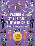 Fashion, Style and Vintage Chic Sticker, Color & Activity Book: Over 500 Unique Stickers (Sticker Activity Deluxe Editions)