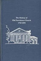 The history of Old Providence Associate Reformed Presbyterian Church, 1742-2001 0967602769 Book Cover