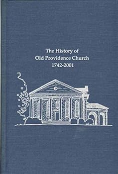 Hardcover The history of Old Providence Associate Reformed Presbyterian Church, 1742-2001 Book