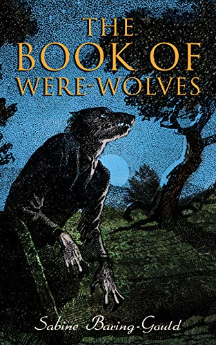The Book Of Were-Wolves: Study On Lycanthropy #TOP9