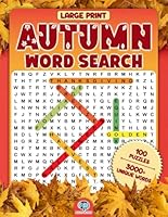 Large Print Autumn Word Search: 100 Fall Themed Puzzles with 3000+ Unique Words for Adults, Seniors and Teens B0DF58L2J2 Book Cover