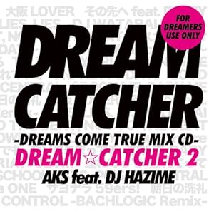 ＤＲＥＡＭ☆ＣＡＴＣＨＥＲ　２　－ＤＲＥＡＭＳ　ＣＯＭＥ　ＴＲＵＥ　ＭＩＸ　ＣＤ－
