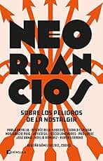 Neorrancios: Sobre los peligros de la nostalgia (ACTUALIDAD)