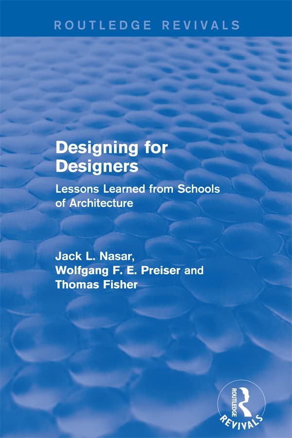 Designing for Designers (Routledge Revivals): Lessons Learned from Schools of Architecture