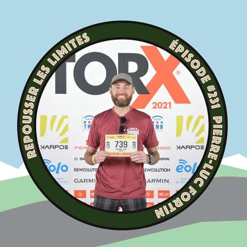 #231 - Pierre-Luc Fortin - Ultra lala podcast, Infinitus, Tor des g&eacute;ants et repas infus&eacute; &agrave; froid sur la Long Trail