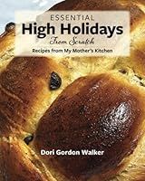 Essential High Holidays From Scratch: Recipes from My Mother’s Kitchen B08FSLPLJB Book Cover