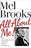 All About Me!: My Remarkable Life in Show Business