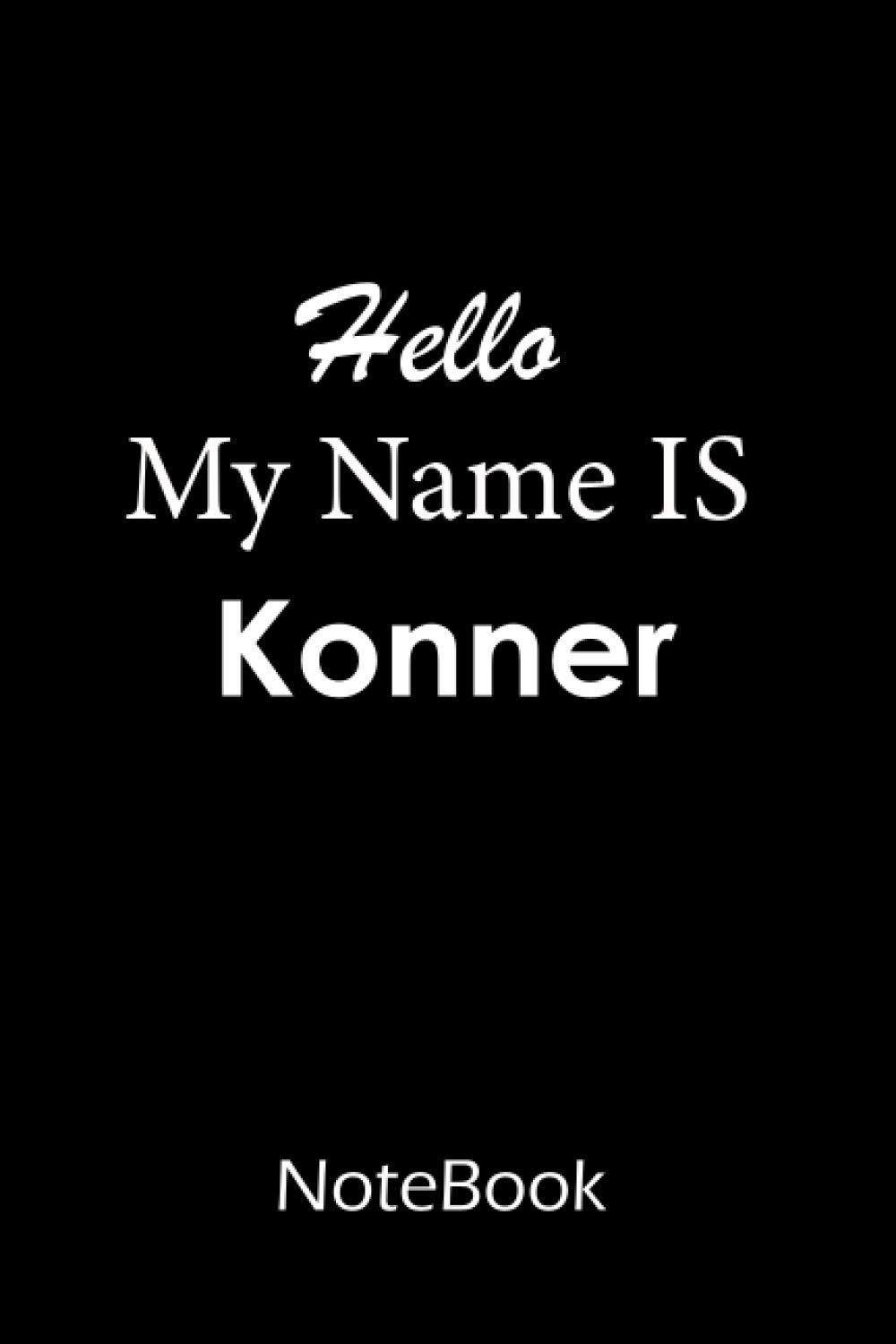 Konner : My name is Konner : This NoteBook is For Konner: lined paper notebook 6*9, 110 pages.