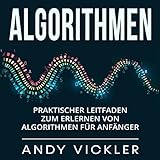  Algorithmen: Praktischer Leitfaden zum Erlernen von Algorithmen für Anfänger