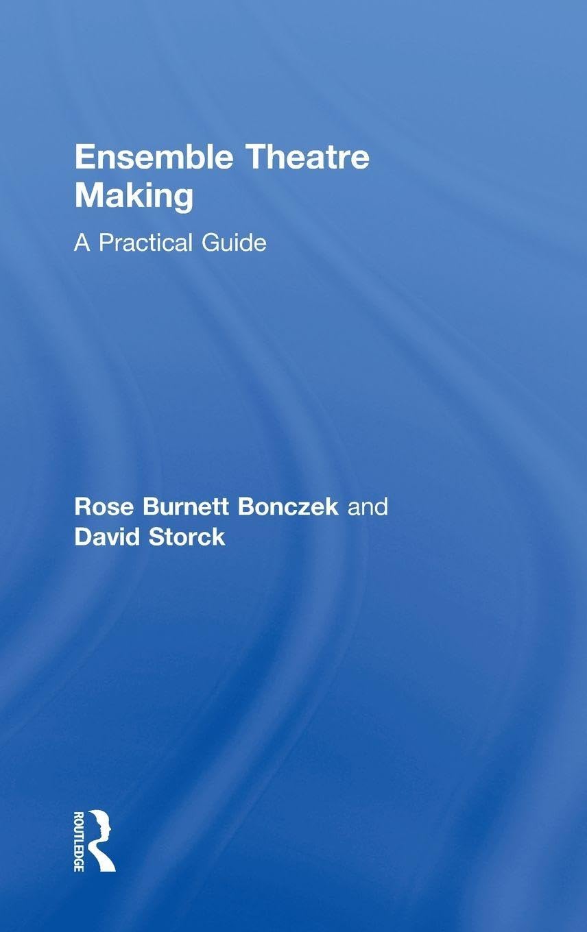 Ensemble Theater Making: A Practical Guide