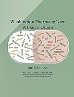 Washington Pharmacy Law: A User's Guide 2015 0692412743 Book Cover