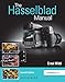Price comparison product image The Hasselblad Manual: A Comprehensive Guide to the System