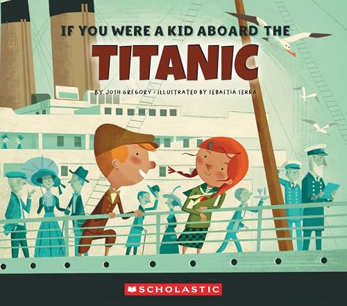 If You Were a Kid Aboard the Titanic (If You Were a Kid)