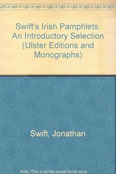 Hardcover Swift's Irish Pamphlets: An Introductory Selection (ULSTER EDITIONS AND MONOGRAPHS) Book