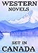 Western Novels Set In Canada: Boxed Set