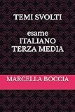 temi svolti maturità pdf  TEMI SVOLTI (ITALIANO TERZA MEDIA) (DIDATTICA Vol. 1)