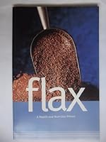 Flax A Health and Nutrition primer 0969607350 Book Cover