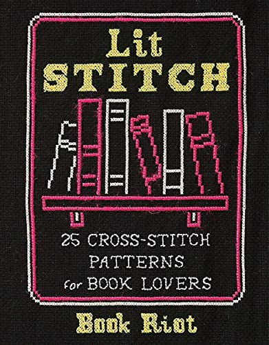 Lit Stitch: 25 Cross-Stitch Patterns For Book Lovers #TOP16