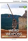 Weird Weapons Intermediate Book with Online Access (Cambridge Discovery Education Interactive Readers)