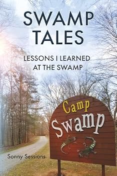 Paperback Swamp Tales: Lessons I Learned at the Swamp Book