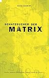 Schatzsucher der Matrix: Schiffe, Schmuck und Straftäter: Remote Viewing im Einsatz - Guido Schmidt