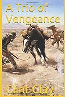A Trio of Vengeance 1653288701 Book Cover