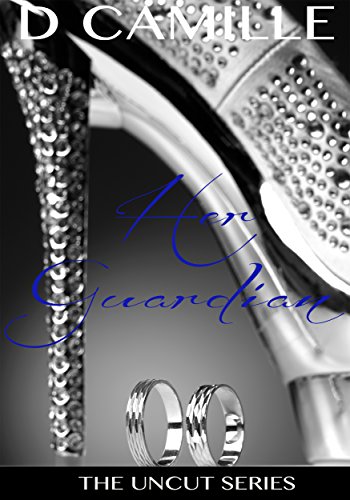 Her Guardian (The Uncut Series Book 3)
