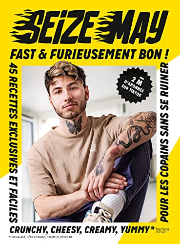 Fast &amp; Furieusement Bon: 45 recettes exclusives et faciles crunchy, cheesy, creamy, yummy pour les copains sans se ruiner