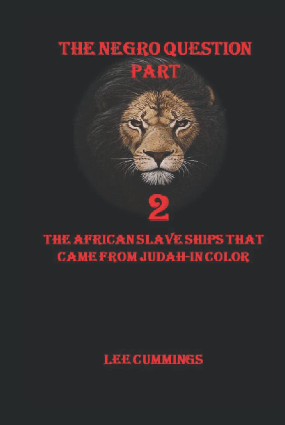 THE NEGRO QUESTION PART 2 THE AFRICAN SLAVE SHIPS THAT CAME FROM JUDAH-IN COLOR
