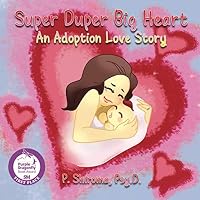 Super Duper Big Heart: An Adoption Love Story 1798934191 Book Cover