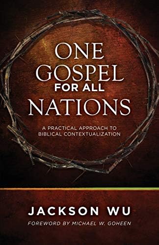 One Gospel for All Nations: A Practical Approach to Biblical Contextualization