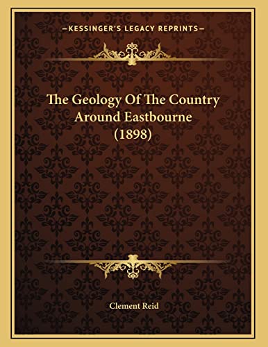 The Geology Of The Country Around Eastbourne (1898)