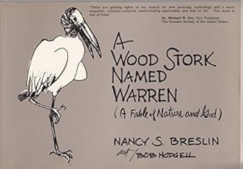 Paperback A Wood Stork Named Warren: A Fable of Nature and God Book