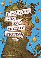 Ceci n'est pas une nature morte ! 2352903351 Book Cover