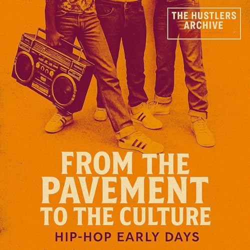 From the Pavement to the Culture: Hip-Hop&rsquo;s Early Days