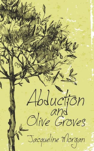 Abduction and Olive Groves 1519694725 Book Cover