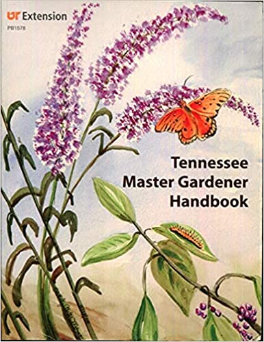 The Tennessee Master Gardener Handbook