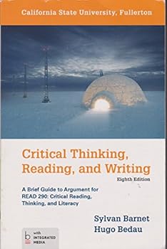 Critical Thinking, Reading, and Writing: A Brief Guide to Argument for READ 290: Critical Reading, Thinking, and Literacy