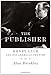 The Publisher: Henry Luce and His American Century