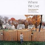 Where We Live: Photographs of America from the Berman Collection (Getty Trust Publications: J. Paul Getty Museum)
