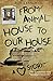 From Animal House to Our House
