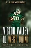 Victor Valley to West Point: Keep Your Eyes on the Prize