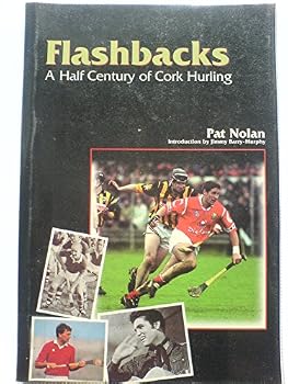 Hardcover Flashbacks: A Half Century of Cork Hurling Book