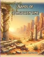Sands of Forgotten Time: An Archaeologist's Colouring Journey B0F675HKQ2 Book Cover