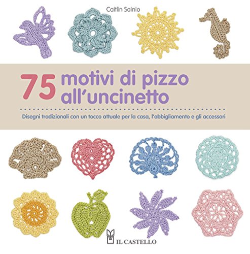 75 MOTIVI DI PIZZO ALL'UNCINETTO
