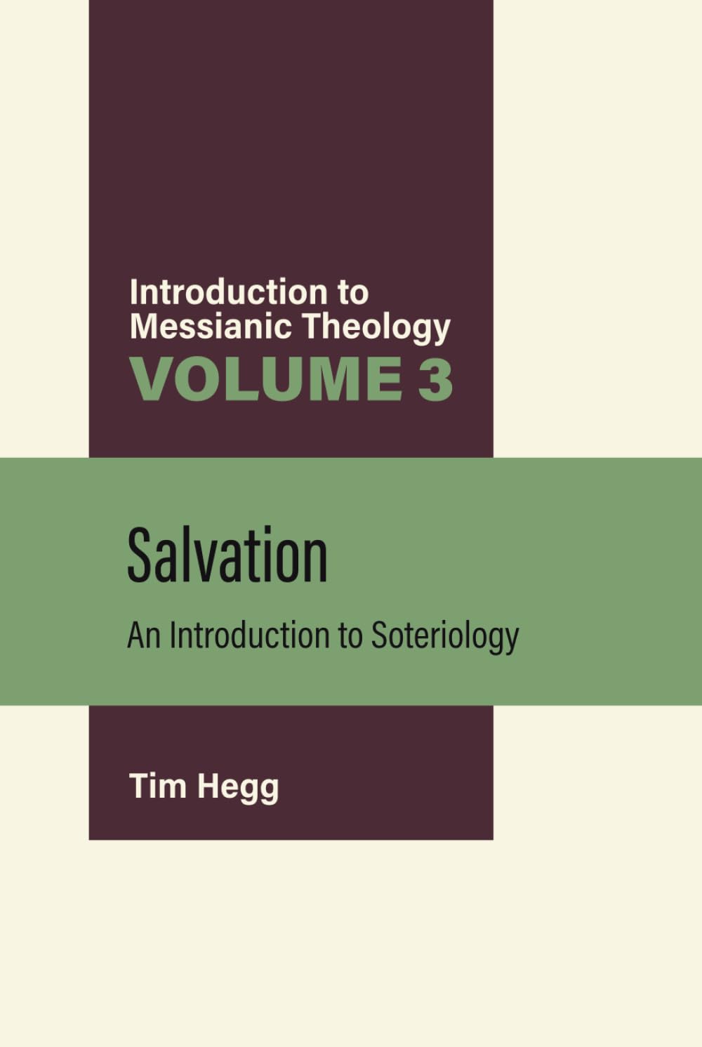 Salvation: An Introduction to Soteriology (Introduction to Messianic Theology)