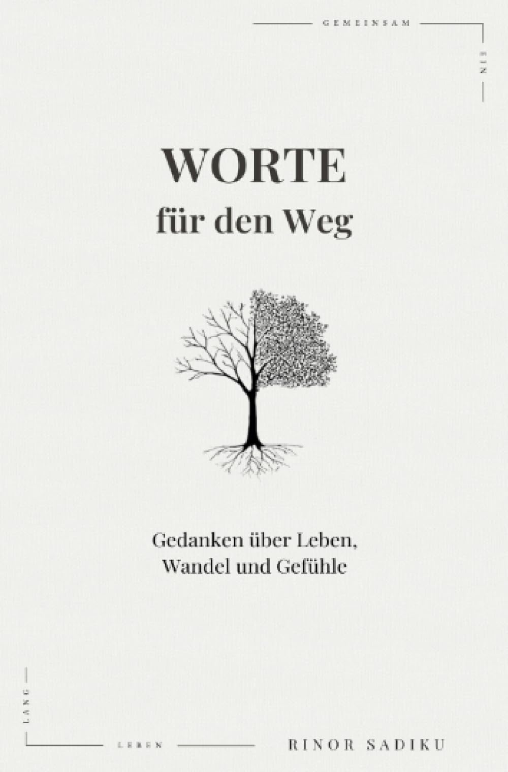 Worte für den Weg: Gedanken über Leben, Wandel und Gefühle