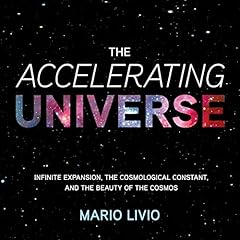 The Accelerating Universe Audiolibro Por Mario Livio arte de portada
