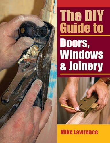 The DIY Guide to Doors, Windows & Joinery