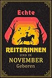  Echte Reiterinnen sind im November geboren: Vintage Design Notizbuch Geschenk für Pferdeliebhaber / Pferd Frauen Tagebuch / Retro Design Logbuch / ... Pferde lieben - Größe A5, 120 leere Seiten